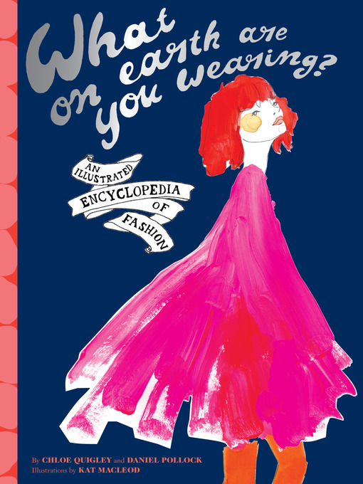 Title details for What on Earth Are You Wearing? by Chloe Quigley - Available